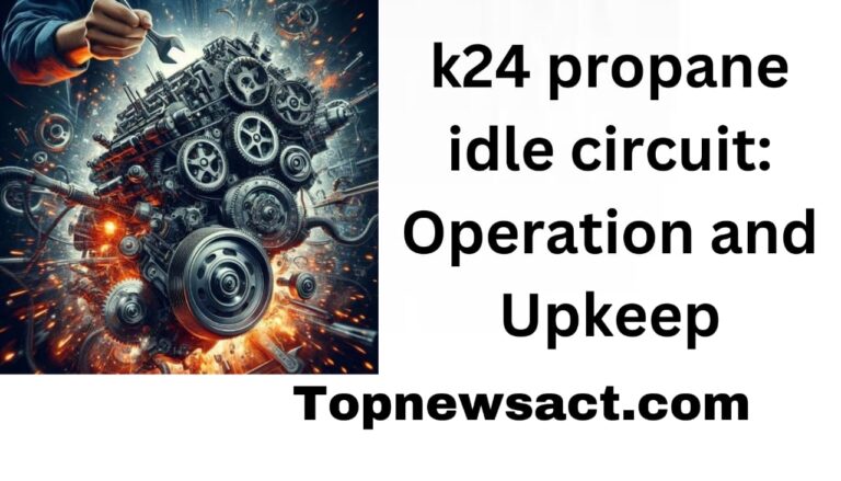 k24 propane idle circuit